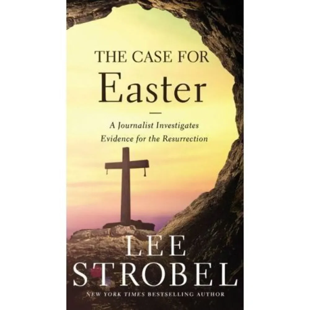 The Case for Easter: A Journalist Investigates Evidence for the Resurrection 2 P